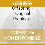 Offspring - Original Prankster cd