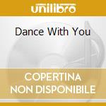 Dance With You cd