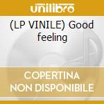 (LP VINILE) Good feeling cd