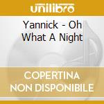 Yannick - Oh What A Night cd