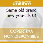 Same old brand new you-cds 01 cd