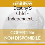 Destiny'S Child - Independent Women Part 1 cd musicale di Destiny'S Child