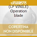 (LP VINILE) Operation blade lp vinile di Domain Public