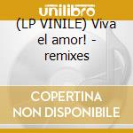 (LP VINILE) Viva el amor! - remixes cd