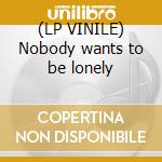 (LP VINILE) Nobody wants to be lonely lp vinile di Ricky Martin