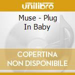 Muse - Plug In Baby cd