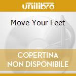 Move Your Feet cd musicale di Jack Floyd