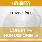 Travis - Sing cd musicale di TRAVIS