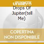 Drops Of Jupiter(tell Me) cd