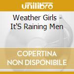 Weather Girls - It'S Raining Men cd musicale di Weather Girls