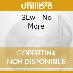 3Lw - No More cd