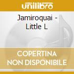 Jamiroquai - Little L cd musicale di Jamiroquai