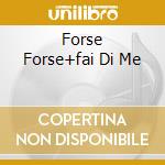 Forse Forse+fai Di Me cd