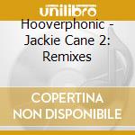 Hooverphonic - Jackie Cane 2: Remixes cd