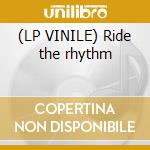 (LP VINILE) Ride the rhythm cd