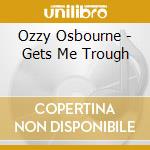 Ozzy Osbourne - Gets Me Trough cd