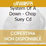 System Of A Down - Chop Suey Cd