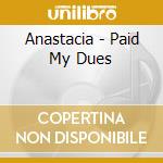 Anastacia - Paid My Dues cd musicale di ANASTACIA