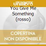 You Give Me Something (rosso) cd musicale di JAMIROQUAI