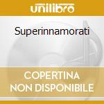 Superinnamorati cd