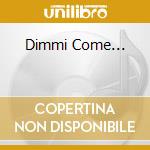 Dimmi Come... cd musicale di ALEXIA