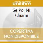 Se Poi Mi Chiami cd
