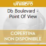 Db Boulevard - Point Of View cd