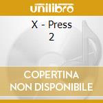 X - Press 2 cd
