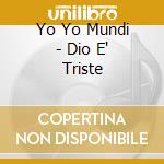Yo Yo Mundi - Dio E' Triste cd