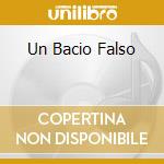 Un Bacio Falso cd