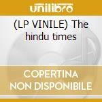 (LP VINILE) The hindu times cd