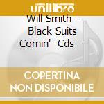 Will Smith - Black Suits Comin' -Cds- - cd musicale di Will Smith