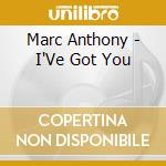 Marc Anthony - I'Ve Got You cd