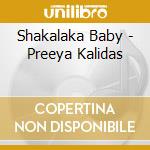 Shakalaka Baby - Preeya Kalidas cd