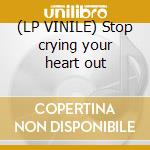 (LP VINILE) Stop crying your heart out cd