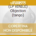 (LP VINILE) Objection (tango) cd