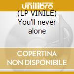 (LP VINILE) You'll never alone lp vinile di Anastacia
