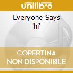Everyone Says 'hi' cd