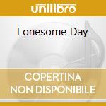 Lonesome Day cd