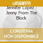 Jennifer Lopez - Jenny From The Block cd