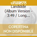 Landslide (Album Version - 3:49 / Long Time Gone - 4:08 (Cd Singolo) cd