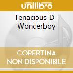 Tenacious D - Wonderboy cd