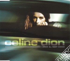 Celine Dion - I Drove All Night cd musicale di Celine Dion