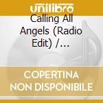Calling All Angels (Radio Edit) / Fascinated / Landmine / Calling All Angels (Video) cd