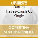 Darren Hayes-Crush Cd Single cd