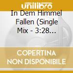 In Dem Himmel Fallen (Single Mix - 3:28 / Dj Pontos Remix - 8:12 / Altar Klub Mix - 6:50) / Du Brenn cd