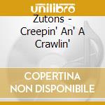 Zutons - Creepin' An' A Crawlin'
