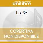 Lo Se cd