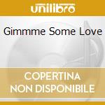 Gimmme Some Love cd musicale di Feat.george Farolfi