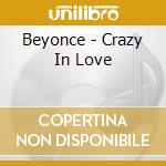 Beyonce - Crazy In Love cd musicale di BEYONCE